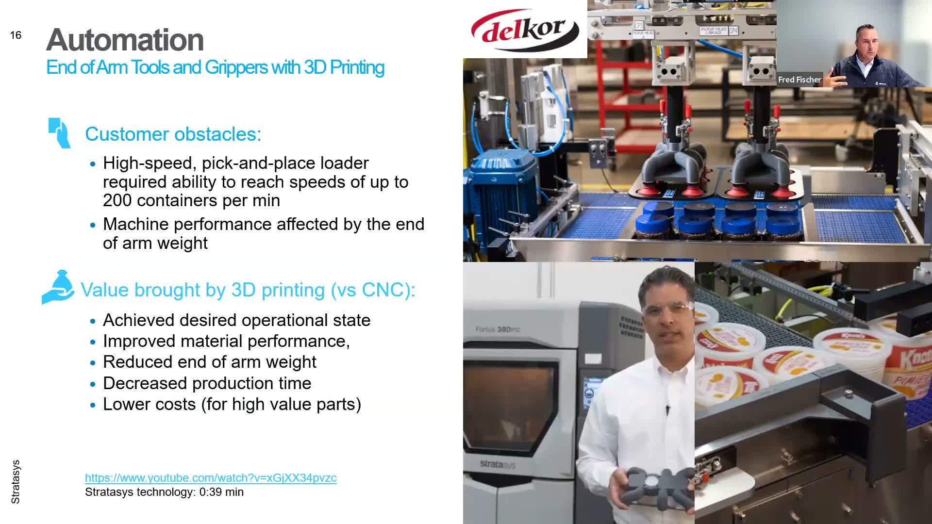 Stratasys webinar slide: Delkor automation case — 3D-printed end-of-arm tools and grippers that cut tool weight so a pick-and-place loader can hit 200 containers per minute.