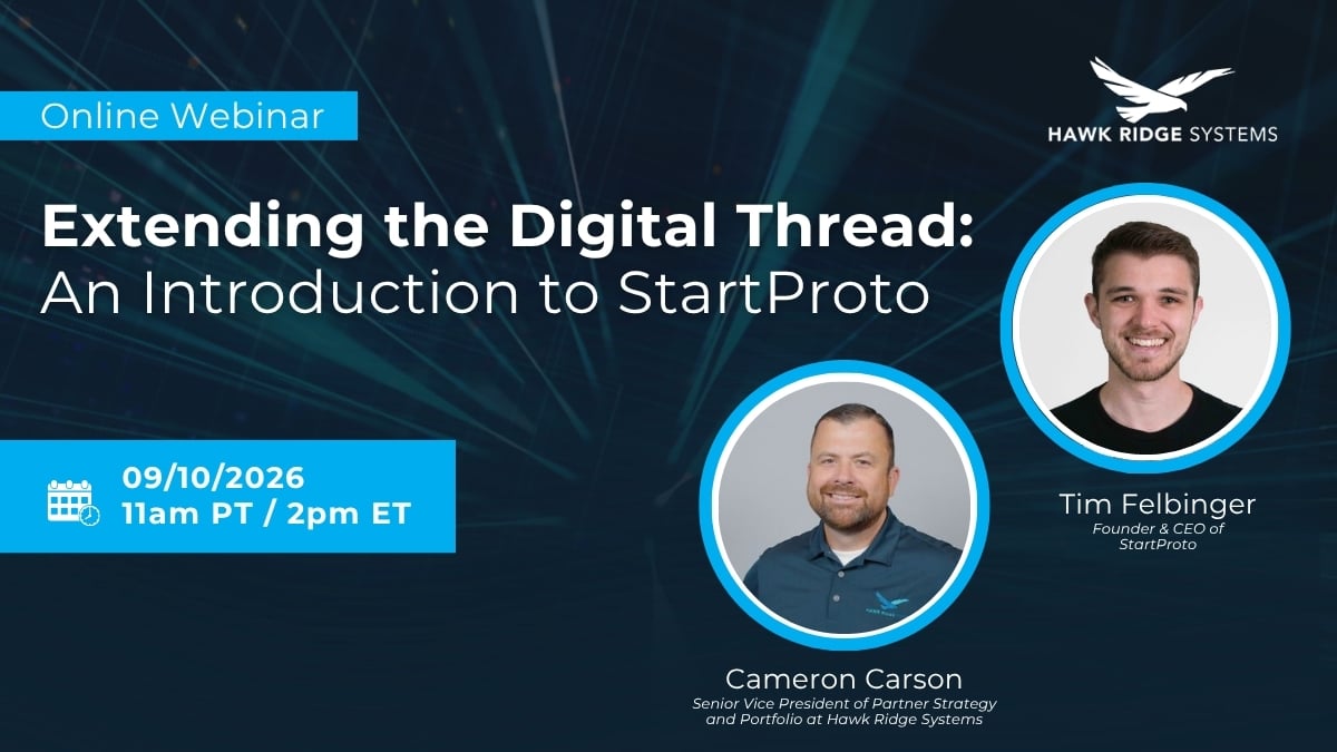 Extending the Digital Thread: An Introduction to StartProto webinar with Cameron Carson and Tim Felbinger